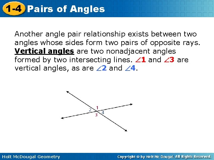 1 -4 Pairs of Angles Another angle pair relationship exists between two angles whose