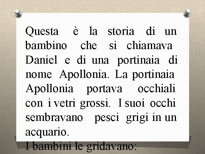 Questa è la storia di un bambino che si chiamava Daniel e di una