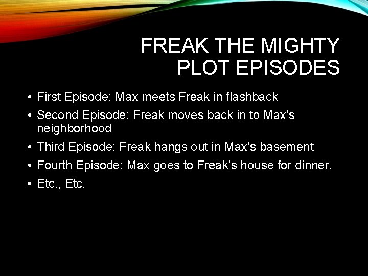 FREAK THE MIGHTY PLOT EPISODES • First Episode: Max meets Freak in flashback • FREAK THE MIGHTY PLOT EPISODES • First Episode: Max meets Freak in flashback •
