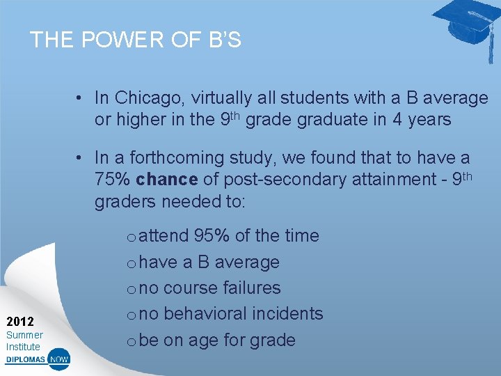 THE POWER OF B’S • In Chicago, virtually all students with a B average