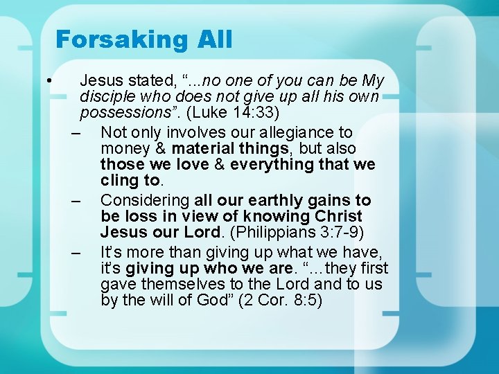 Forsaking All • Jesus stated, “. . . no one of you can be