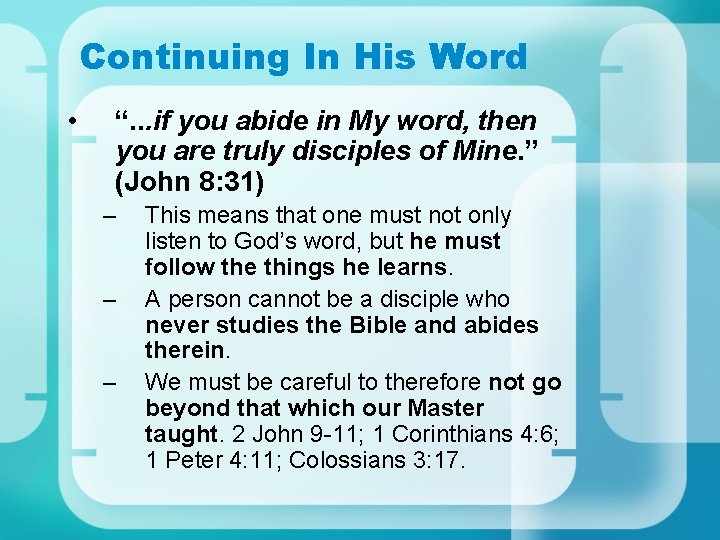 Continuing In His Word • “. . . if you abide in My word,