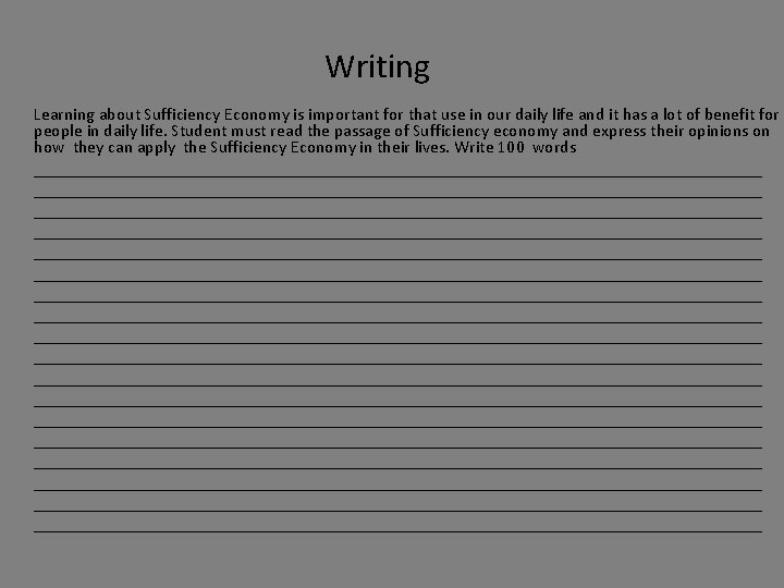 Writing Learning about Sufficiency Economy is important for that use in our daily life