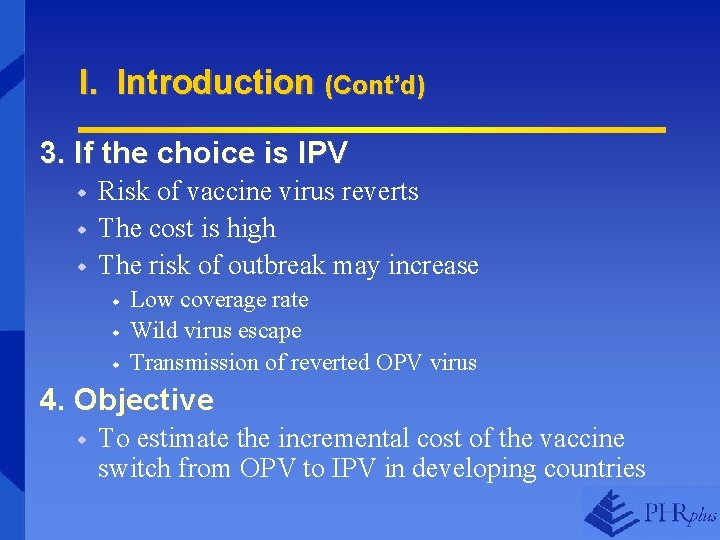 I. Introduction (Cont’d) 3. If the choice is IPV w w w Risk of