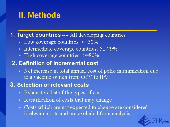 II. Methods 1. Target countries ---- All developing countries w Low coverage countries: <=50%