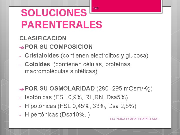 146 SOLUCIONES PARENTERALES CLASIFICACION POR SU COMPOSICION - Cristaloides (contienen electrolitos y glucosa) -