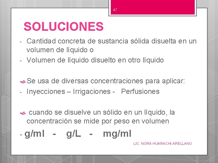 47 SOLUCIONES - Cantidad concreta de sustancia sólida disuelta en un volumen de líquido