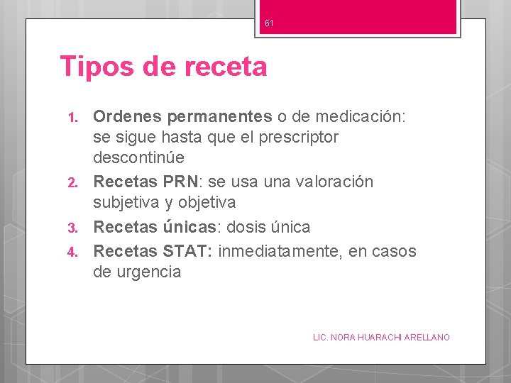 61 Tipos de receta 1. 2. 3. 4. Ordenes permanentes o de medicación: se