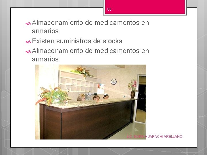 65 Almacenamiento de medicamentos en armarios Existen suministros de stocks Almacenamiento de medicamentos en