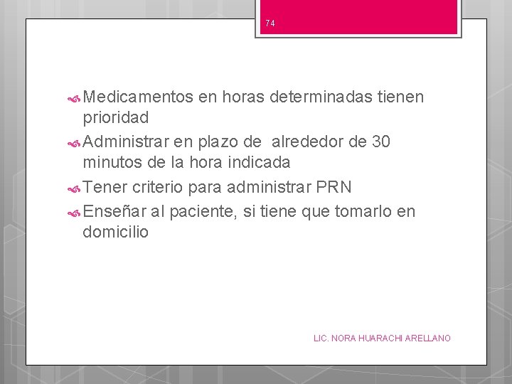 74 Medicamentos en horas determinadas tienen prioridad Administrar en plazo de alrededor de 30