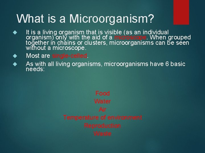What is a Microorganism? It is a living organism that is visible (as an