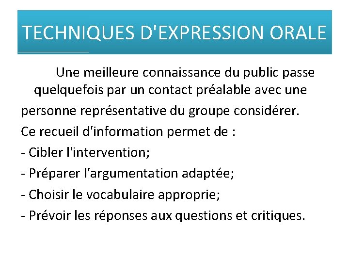 TECHNIQUES D'EXPRESSION ORALE Une meilleure connaissance du public passe quelquefois par un contact préalable