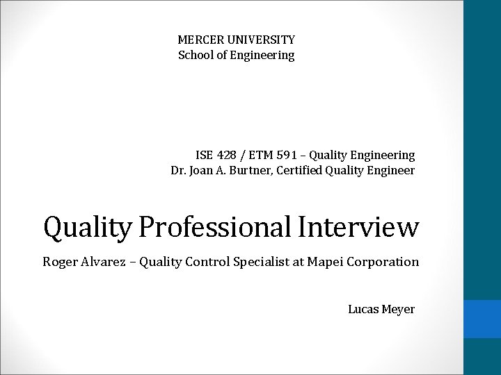 MERCER UNIVERSITY School of Engineering ISE 428 / ETM 591 – Quality Engineering Dr.