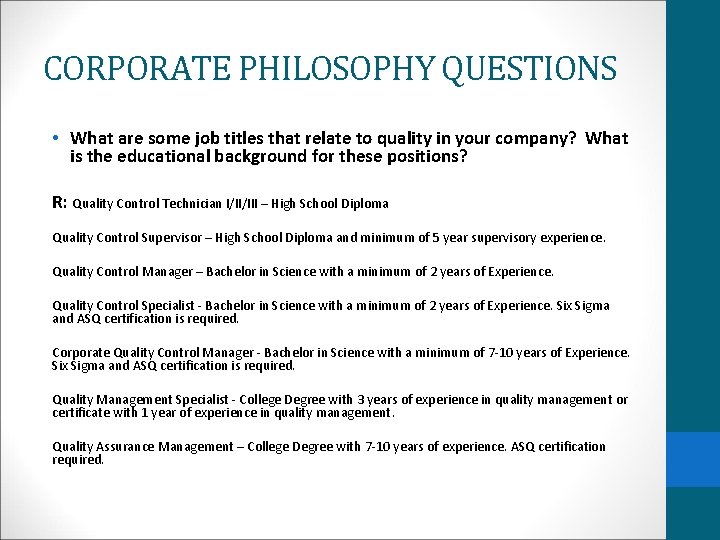 CORPORATE PHILOSOPHY QUESTIONS • What are some job titles that relate to quality in