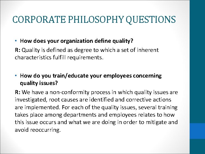 CORPORATE PHILOSOPHY QUESTIONS • How does your organization define quality? R: Quality is defined