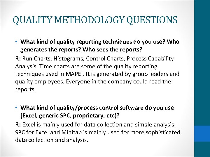 QUALITY METHODOLOGY QUESTIONS • What kind of quality reporting techniques do you use? Who