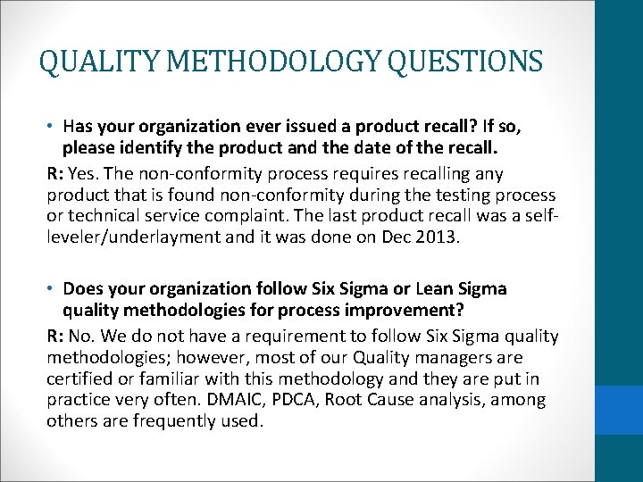 QUALITY METHODOLOGY QUESTIONS • Has your organization ever issued a product recall? If so,