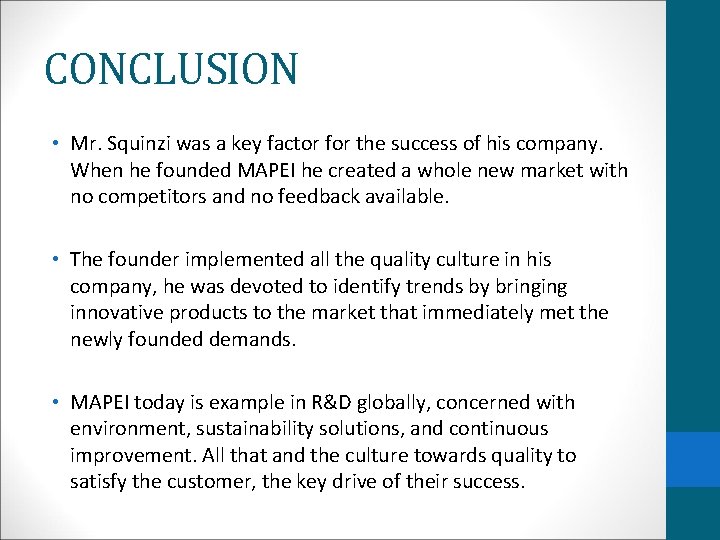 CONCLUSION • Mr. Squinzi was a key factor for the success of his company.