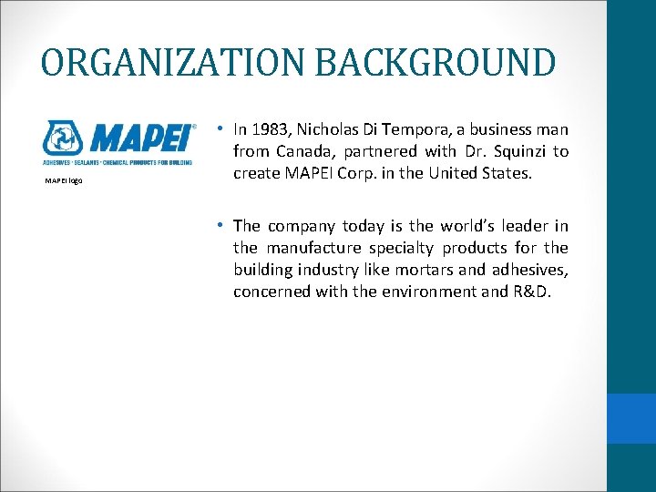 ORGANIZATION BACKGROUND MAPEI logo • In 1983, Nicholas Di Tempora, a business man from