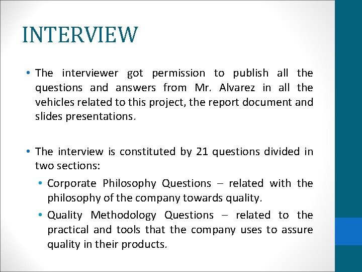 INTERVIEW • The interviewer got permission to publish all the questions and answers from