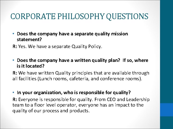 CORPORATE PHILOSOPHY QUESTIONS • Does the company have a separate quality mission statement? R: