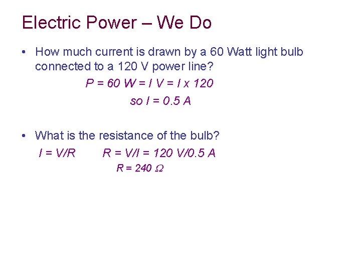 Electric Power – We Do • How much current is drawn by a 60