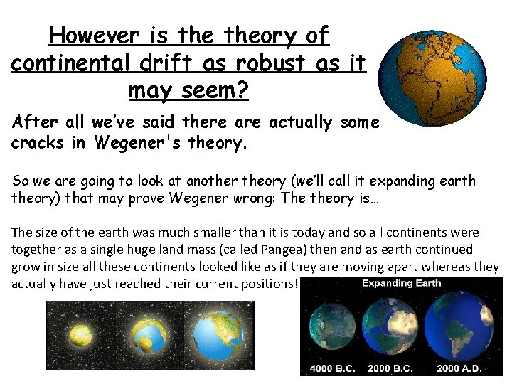 However is theory of continental drift as robust as it may seem? After all