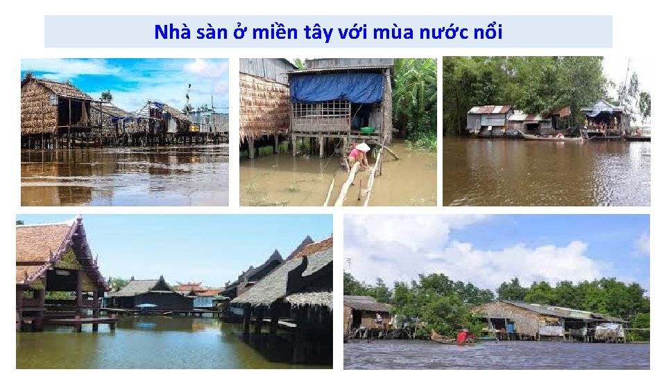 Nhà sàn ở miền tây với mùa nước nổi 