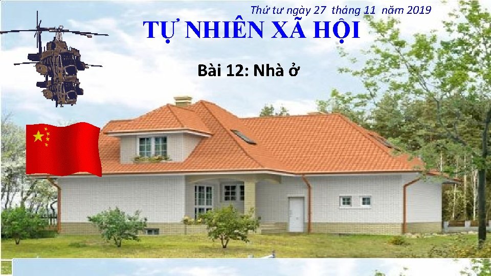 Thứ tư ngày 27 tháng 11 năm 2019 TỰ NHIÊN XÃ HỘI Bài 12: