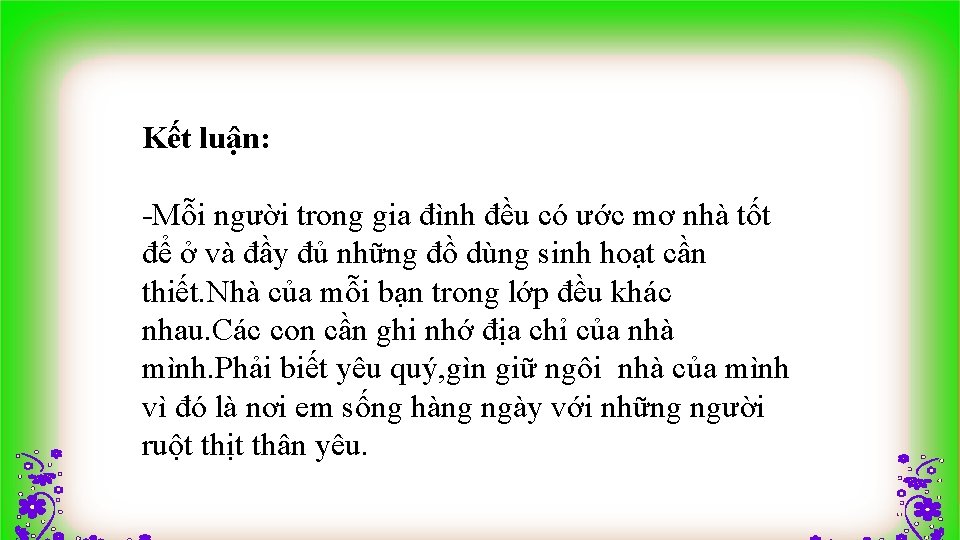 Kết luận: -Mỗi người trong gia đình đều có ước mơ nhà tốt để