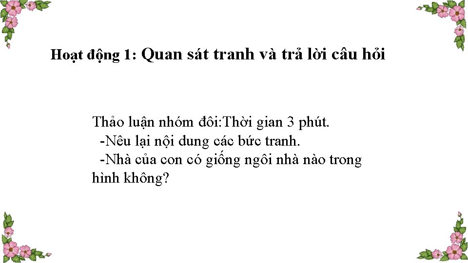 Hoạt động 1: Quan sát tranh và trả lời câu hỏi Thảo luận nhóm