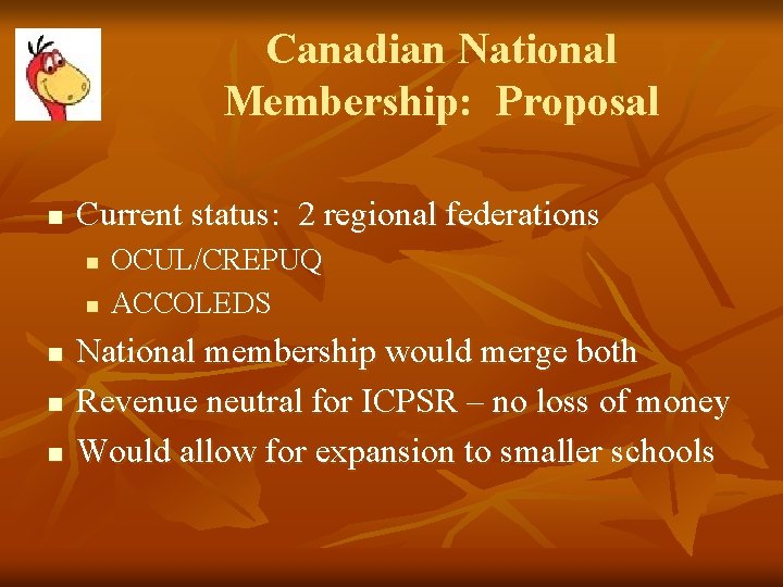 Canadian National Membership: Proposal n Current status: 2 regional federations n n n OCUL/CREPUQ
