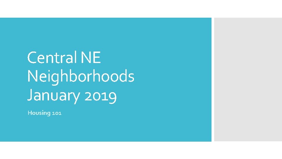 Central NE Neighborhoods January 2019 Housing 101 