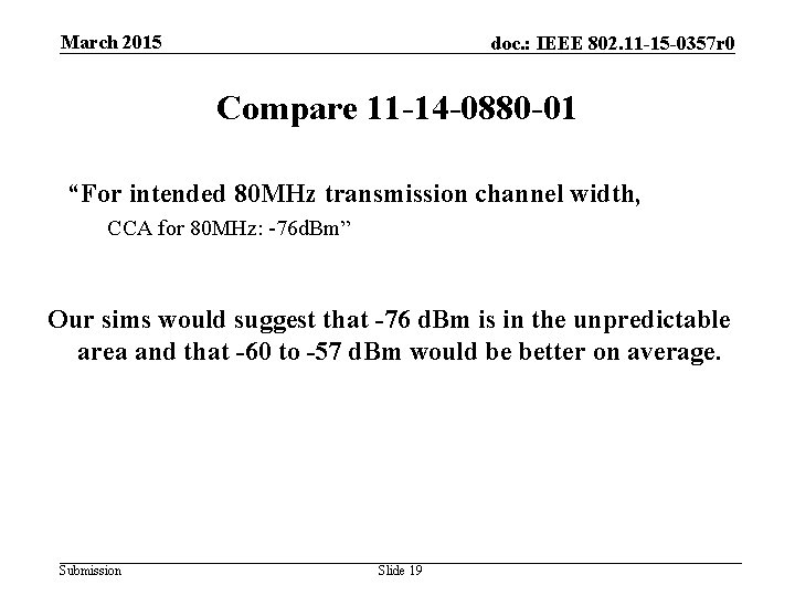 March 2015 doc. : IEEE 802. 11 -15 -0357 r 0 Compare 11 -14