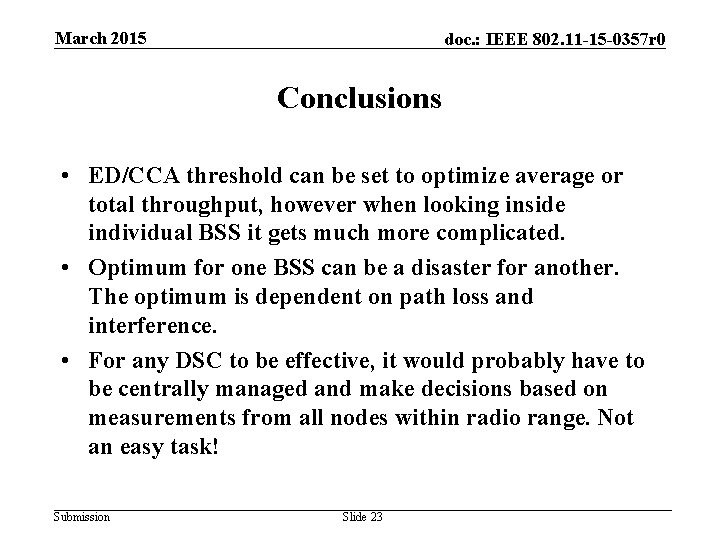 March 2015 doc. : IEEE 802. 11 -15 -0357 r 0 Conclusions • ED/CCA