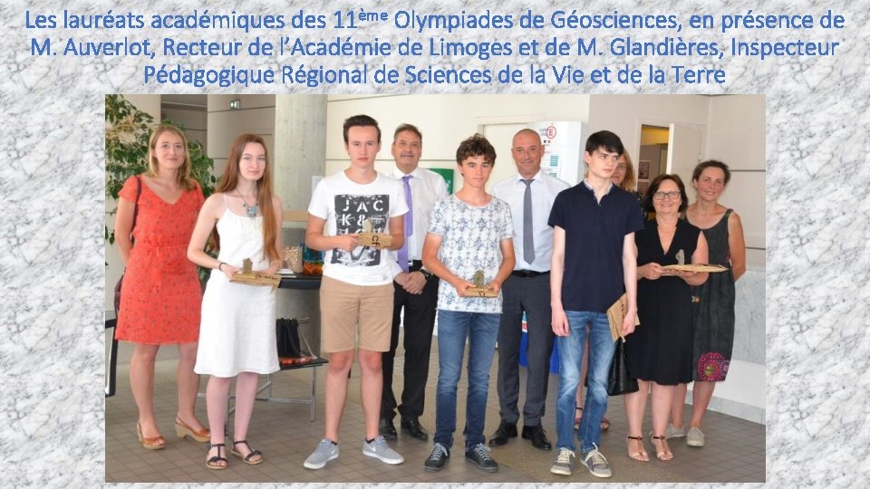 Les lauréats académiques des 11ème Olympiades de Géosciences, en présence de M. Auverlot, Recteur
