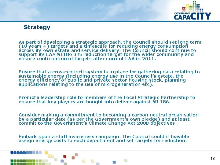 Strategy As part of developing a strategic approach, the Council should set long term