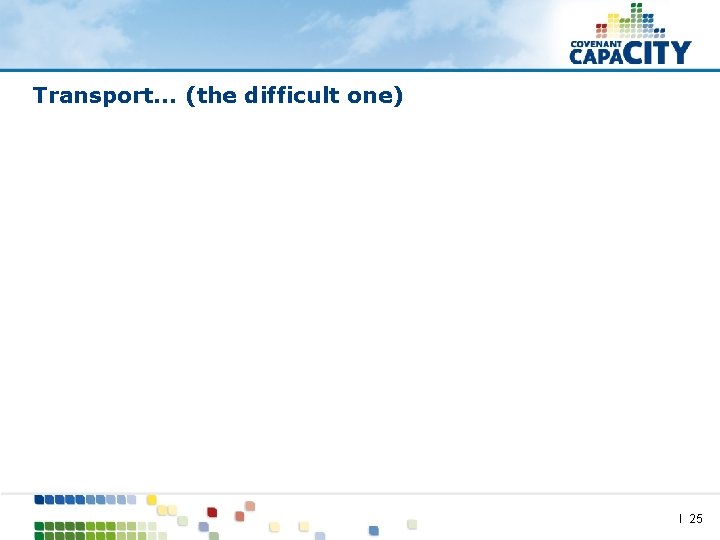 Transport. . . (the difficult one) I 25 