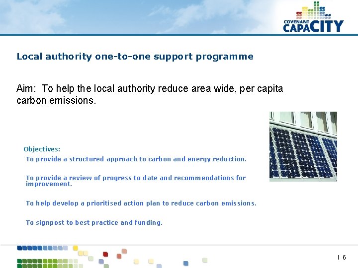 Local authority one-to-one support programme Aim: To help the local authority reduce area wide,