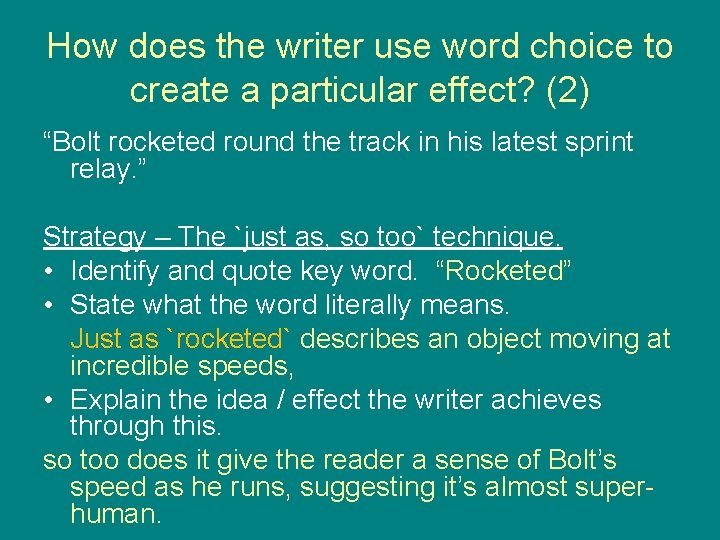 How does the writer use word choice to create a particular effect? (2) “Bolt