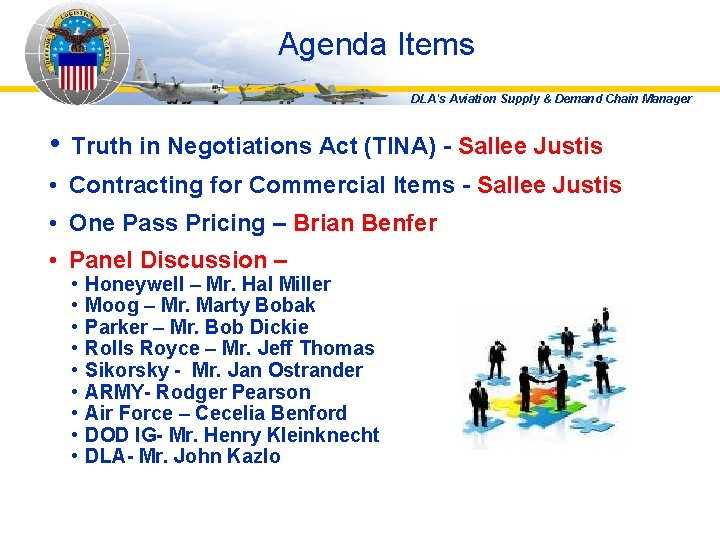 Agenda Items DLA's Aviation Supply & Demand Chain Manager • Truth in Negotiations Act