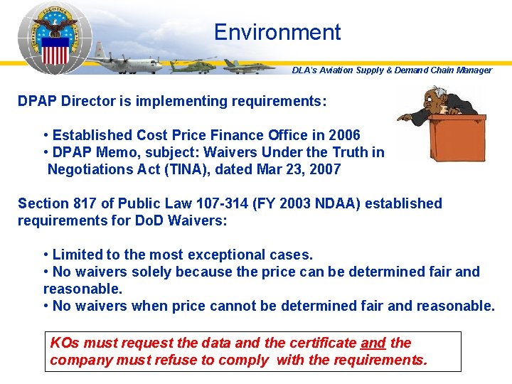 Environment DLA's Aviation Supply & Demand Chain Manager DPAP Director is implementing requirements: •