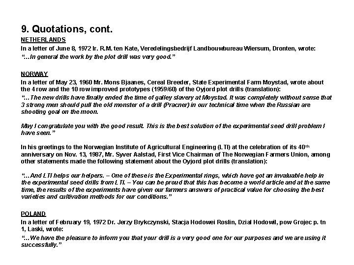 9. Quotations, cont. NETHERLANDS In a letter of June 8, 1972 Ir. R. M.
