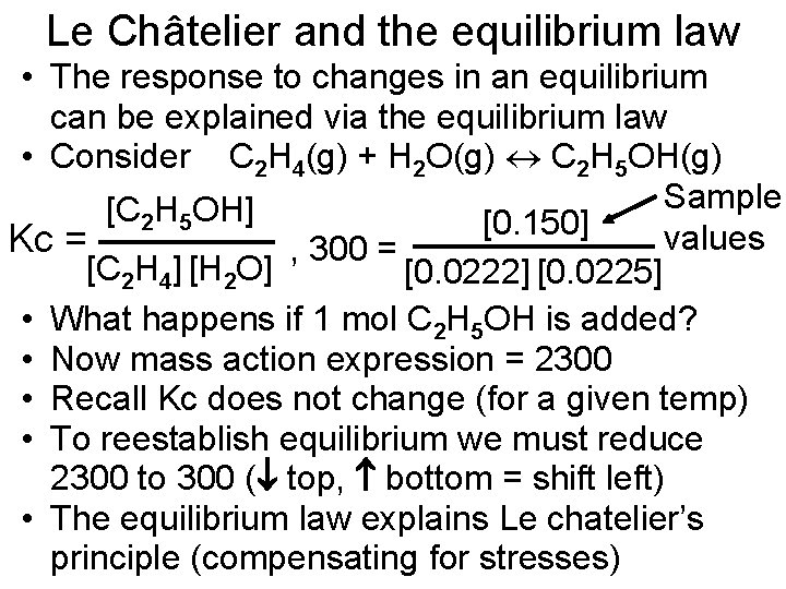 Le Châtelier and the equilibrium law • The response to changes in an equilibrium