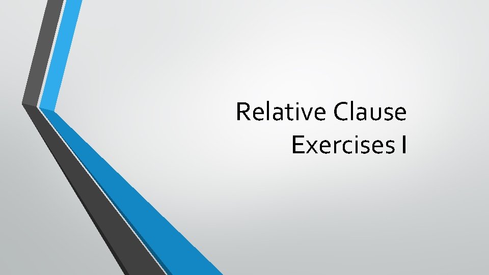 Relative Clause Exercises I 