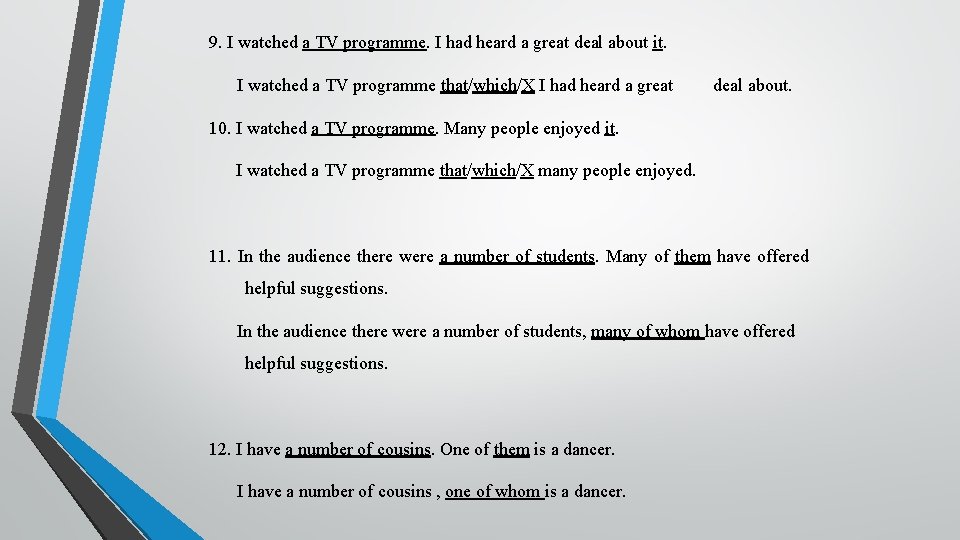 9. I watched a TV programme. I had heard a great deal about it.