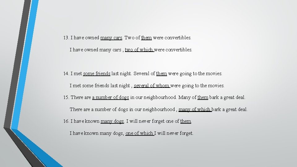 13. I have owned many cars. Two of them were convertibles. I have owned