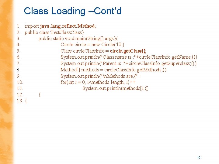 Class Loading –Cont’d 1. import java. lang. reflect. Method; 2. public class Test. Class}