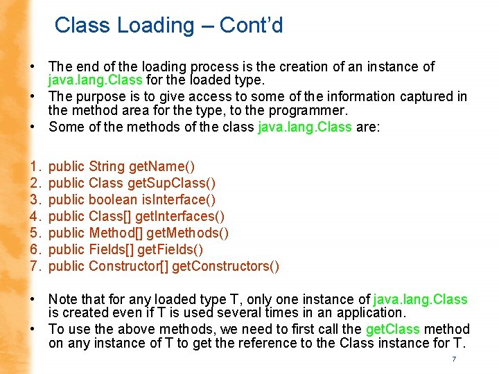 Class Loading – Cont’d • The end of the loading process is the creation