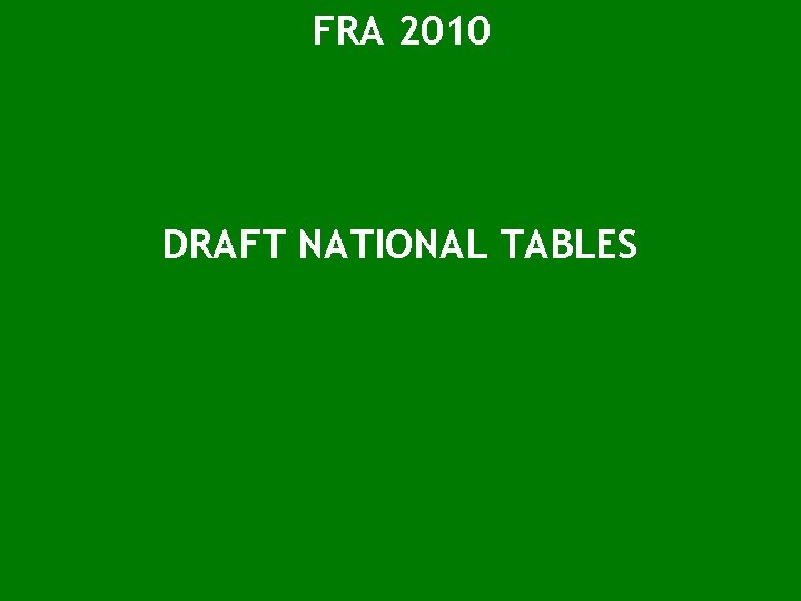 FRA 2010 DRAFT NATIONAL TABLES 
